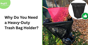 Why Do You Need a Heavy-Duty Trash Bag Holder?