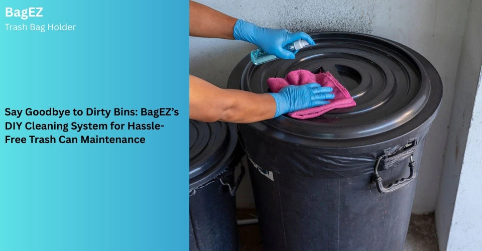 Say Goodbye to Dirty Bins: BagEZ’s DIY Cleaning System for Hassle-Free Trash Can Maintenance