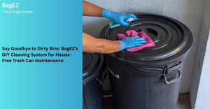 Say Goodbye to Dirty Bins: BagEZ’s DIY Cleaning System for Hassle-Free Trash Can Maintenance