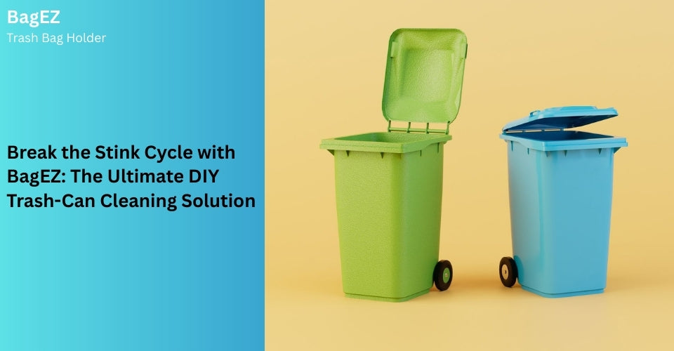 Break the Stink Cycle with BagEZ: The Ultimate DIY Trash-Can Cleaning Solution