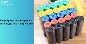 Simplify Waste Management with BagEZ Trash Bag Holders