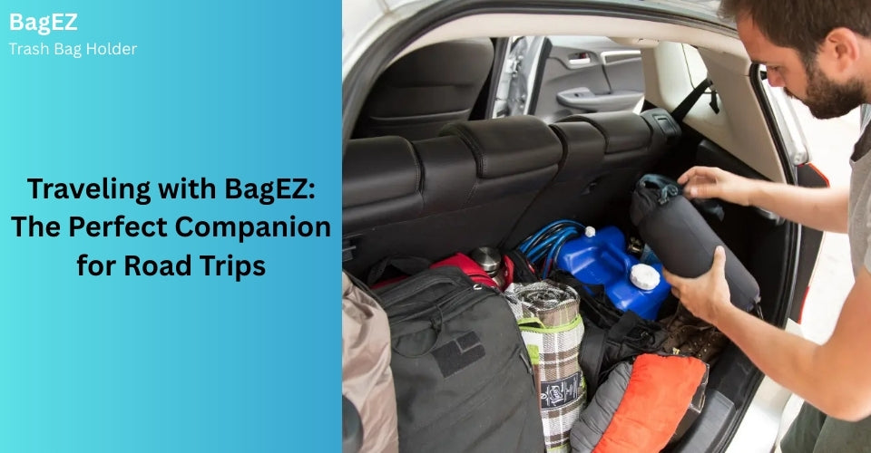 Traveling with BagEZ: The Perfect Companion for Road Trips