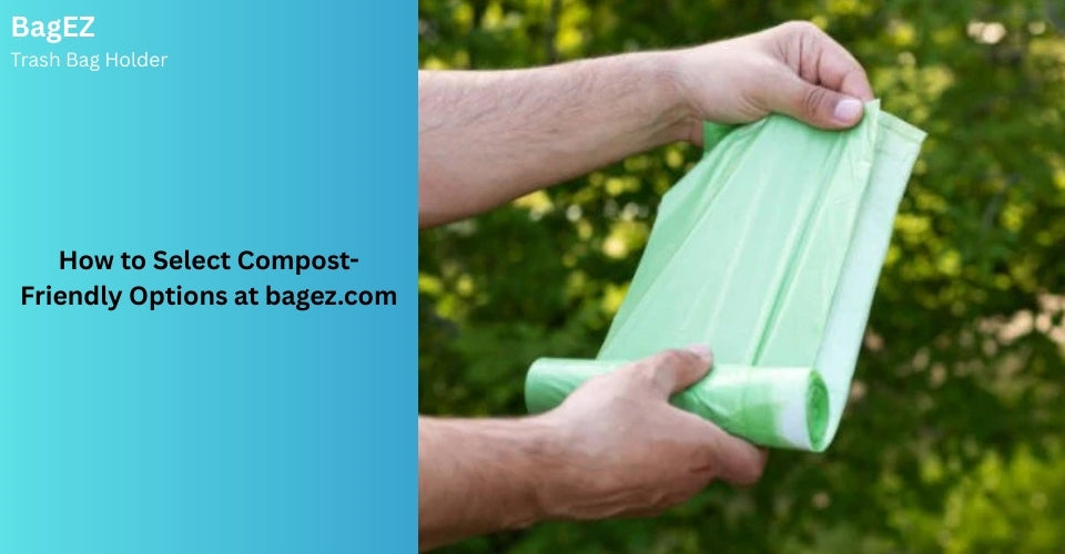 How to Select Compost-Friendly Options at bagez.com