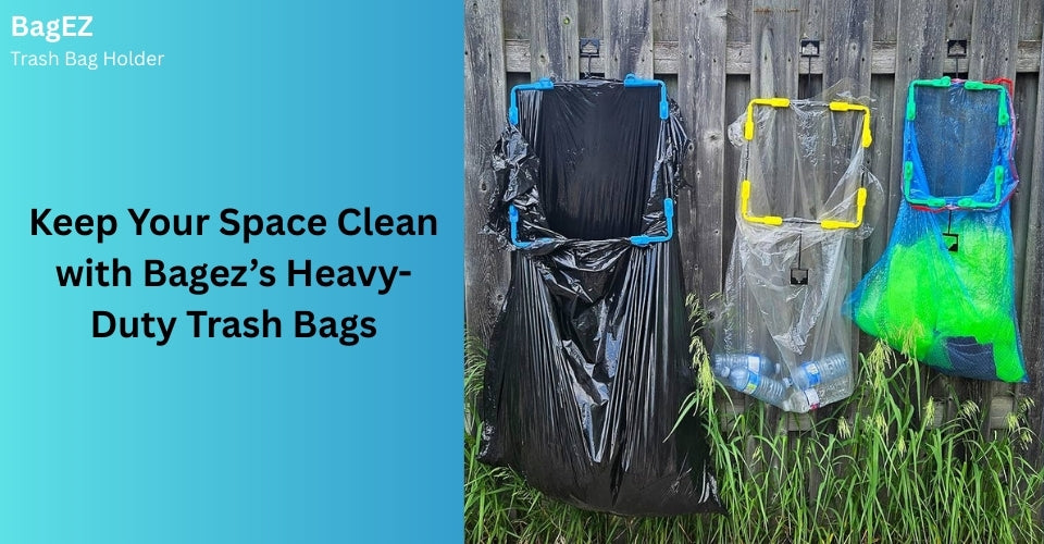 Keep Your Space Clean with Bagez’s Heavy-Duty Trash Bags