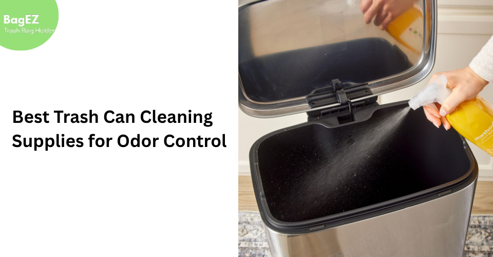 Best Trash Can Cleaning Supplies for Odor Control