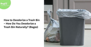 How to Deodorize a Trash Bin – How Do You Deodorize a Trash Bin Naturally? (Bagez)