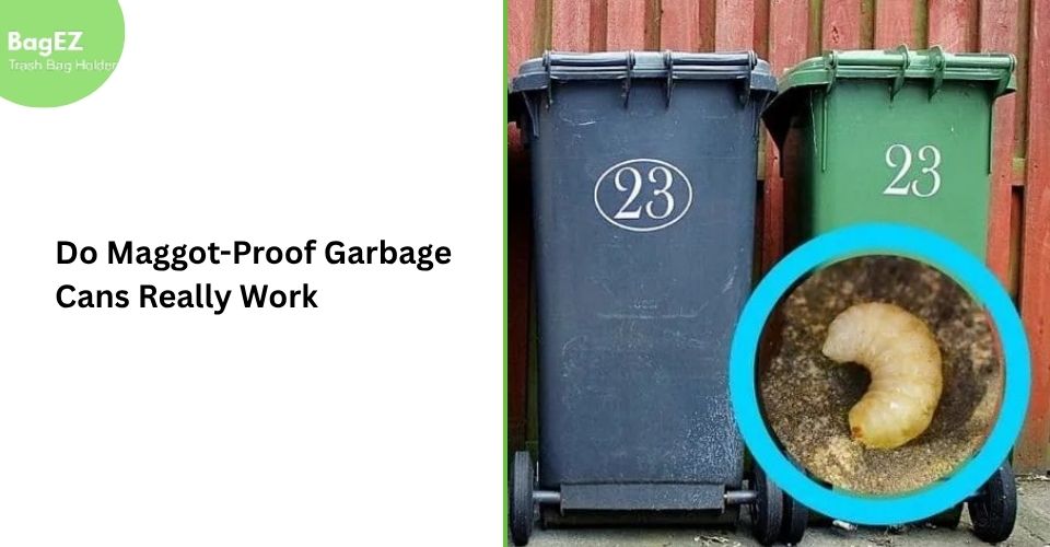Do Maggot-Proof Garbage Cans Really Work?