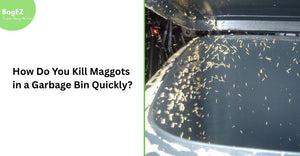 How Do You Kill Maggots in a Garbage Bin Quickly?