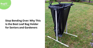 Stop Bending Over: Why This Is the Best Leaf Bag Holder for Seniors and Gardeners