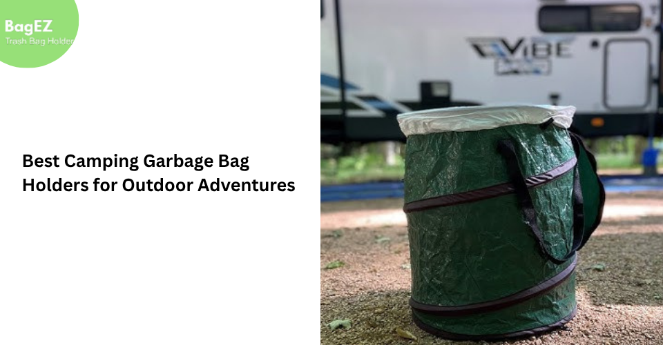 Best Camping Garbage Bag Holders for Outdoor Adventures