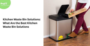 Kitchen Waste Bin Solutions: What Are the Best Kitchen Waste Bin Solutions?