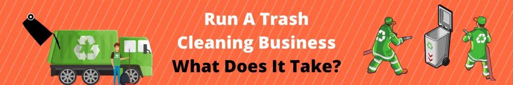 What does running a trash can cleaning business take